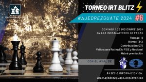 Read more about the article Torneo IRT Blitz AjedrezGuate 2024 # 6